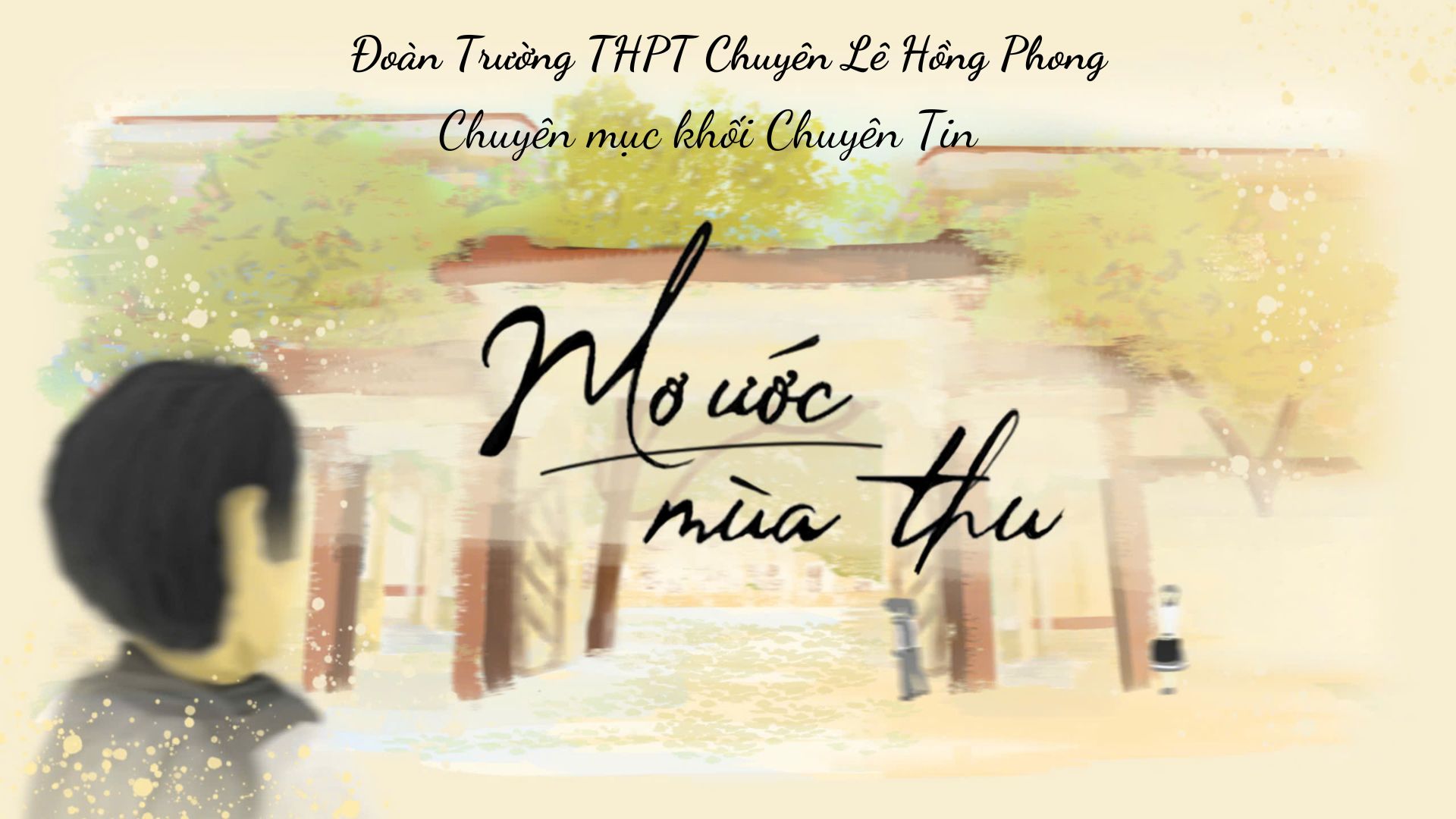 Chuyên mục khối chuyên Tin - "Ước mơ mùa thu"